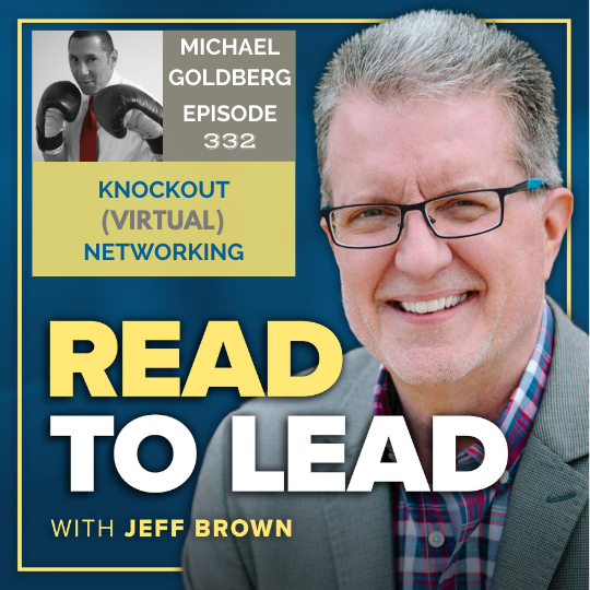 Knock Out Networking Podcast! Jeff Brown, Read to Lead