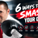6 WAYS TO SMASH YOUR GOALS!